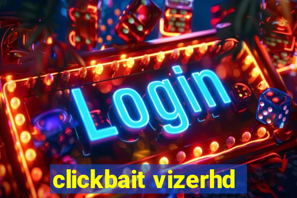 clickbait vizerhd